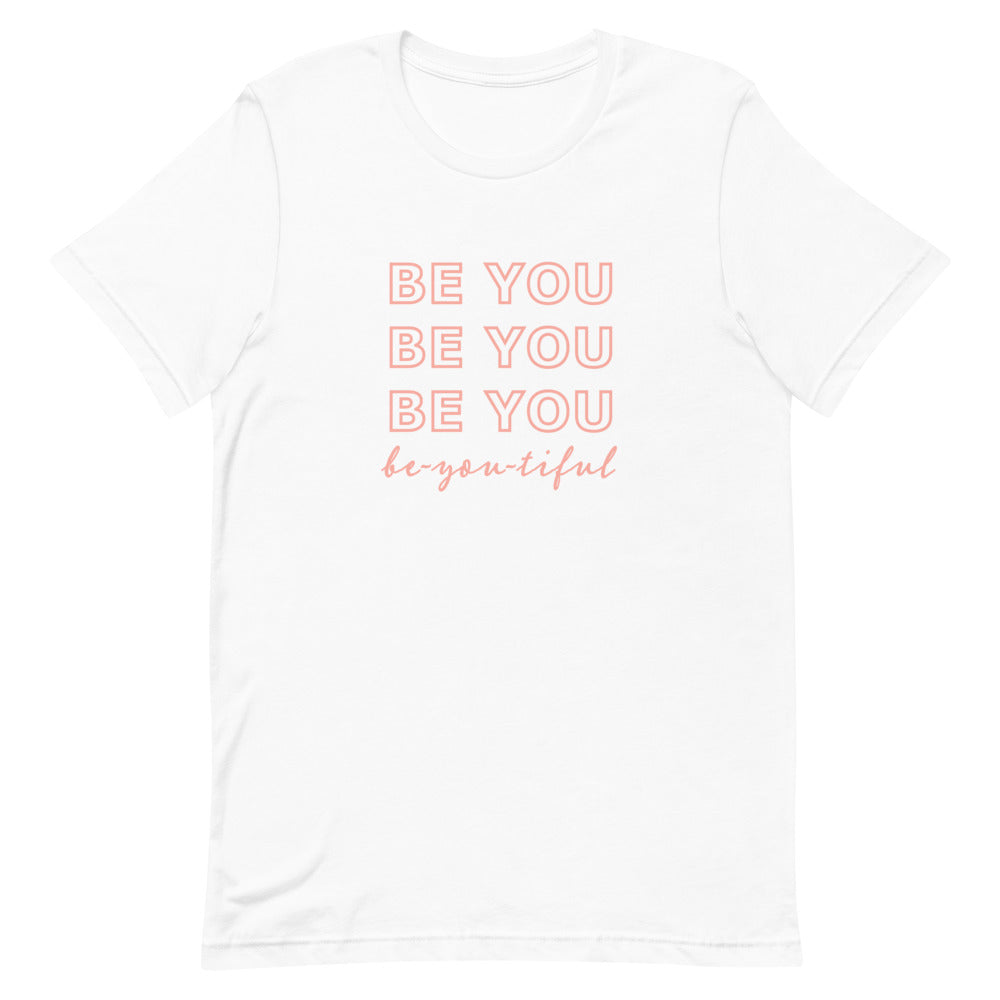 women's white graphic tshirt that says be you, be-you-tiful